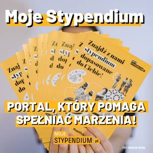 Moje Stypendium – portal, który pomaga spełniać marzenia!