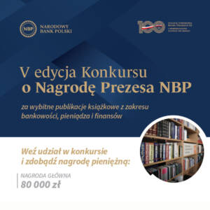 V edycja Konkursu o Nagrodę Prezesa NBP za wybitne publikacje książkowe z zakresu bankowości, pieniądza i finansów