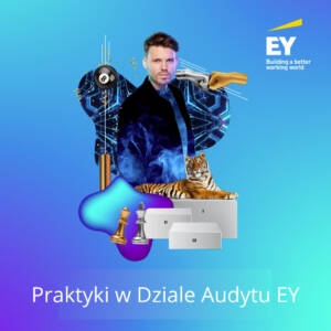📣 Staż w zespole Assurance w EY Polska – shape your future with confidence!